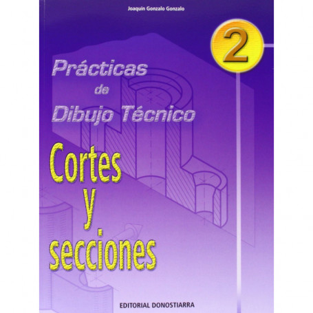 9788470633164  (04).PRACT.DIBUJO TECNICO 2:CORTES Y SECCIONES   CICLOS FORMATIVOS