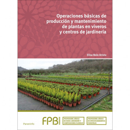 9788428336000  Operaciones básicas producción y mantenimiento plantas en viveros y centros de   F.P.BASICA