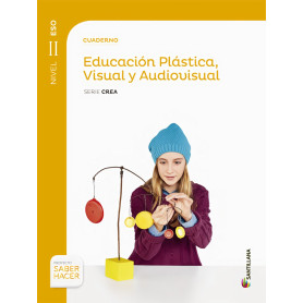CUADERNO EDUCACION PLASTICA, VISUAL Y AUDIOVISUAL SERIE CREA NIVEL II ESO SABER HACER  JEYJO