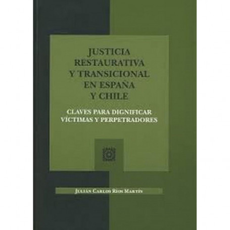 9788490455647  JUSTICIA RESTAURATIVA Y TRANSICIONAL EN ESPAÑA Y CHILE   OTROS
