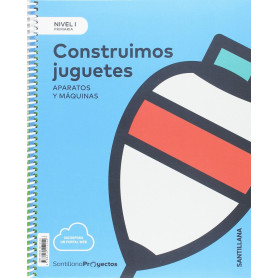 CONSTRUIMOS JUGUETES NIVEL 1 1ºPRIMARIA. CIENCIAS NATURALES. PROYECTOS  JEYJO