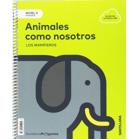 ANIMALES COMO NOSOTROS 3ºPRIMARIA NIVEL II. CIENCIAS NATURALES. PROYECTOS  JEYJO