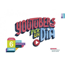 YOUTUBERS PER UN DIA 6 PRIMARIA RELIGIO PROJECTE KUMI  JEYJO