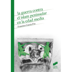 LA GUERRA CONTRA EL ISLAM PENINSULAR EN LA EDAD MEDIA  JEYJO