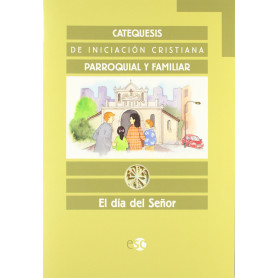 Catequesis de iniciación cristiana. Cuaderno: El día del Señor  JEYJO