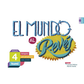 El mundo al revés 4ºprimaria. Proyecto Kumi. Religión 2017  JEYJO