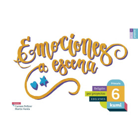 Emociones a escena 6ºprimaria. Proyecto Kumi. Religión 2017  JEYJO