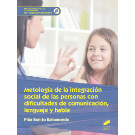 METODOLOGÍA DE LA INTEGRACIÓN SOCIAL DE LAS PERSONAS CON CIFICULTADES DE COMUNICACIÓN, LENGUAJE Y HABLA  JEYJO