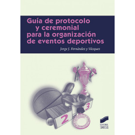 GUÍA DE PROTOCOLO Y CEREMONIAL PARA LA ORGANIZACIÓN DE EVENTOS DEPORTIVOS  JEYJO