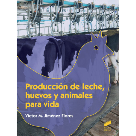 9788491711858  PRODUCCIÓN DE LECHE, HUEVOS Y ANIMALES PARA LA VIDA   CICLOS FORMATIVOS