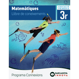 MATEMÀTIQUES 3R.PRIMARIA. LIBRE DE CONEIXEMENTS. INNOVA. CONNEXIONS  JEYJO
