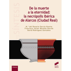 DE LA MUERTE A LA ETERNIDAD: LA NECRÓPOLIS IBÉRICA DE ALARCOS (CIUDAD REAL)  JEYJO