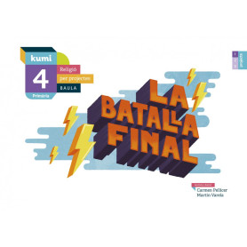 LA BATALLA FINAL 4 PRIMARIA RELIGIO PROJECTE KUMI  JEYJO