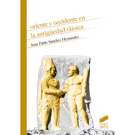 ORIENTE Y OCCIDENTE EN LA ANTIGÜEDAD CLÁSICA  JEYJO