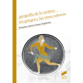 GEOGRAFÍA DE LO EXÓTICO: LOS GRIEGOS Y LAS OTRAS CULTURAS  JEYJO