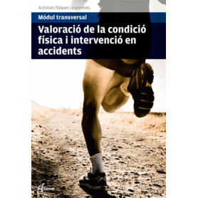 VALORACIÓ DE LA CONDICIÓ FÍSICA I INTERVENCIÓ EN ACCIDENTS  JEYJO