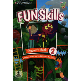 Fun Skills. Student's Book with Home Booklet and Mini Trainer with Downloadable Audio. Level 2/Starters  JEYJO