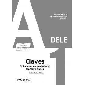 Preparación al DELE A1. Soluciones comentadas y transcripciones. Edición 2020  JEYJO