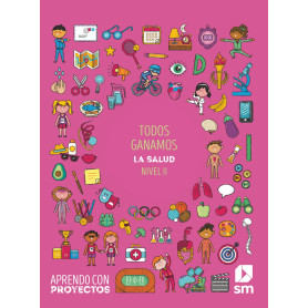 Todos ganamos. La salud (Nivel II). Aprendo con proyectos  JEYJO