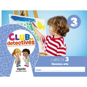 Club de detectives 3 años. Carpeta 3. Hacemos arte  JEYJO