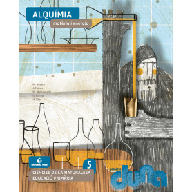 Ciències naturals 5 EPO - Alquímia. Matèria i energia (DUNA)  JEYJO