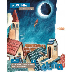 Ciències naturals 6 EPO - Alquímia. Matèria i energia (DUNA)  JEYJO