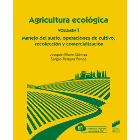 Agricultura ecologica. Volumen 1: Manejo del suelo, operaciones de cultivo, rec  JEYJO