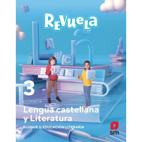 LENGUA 3ºPRIMARIA. EDUCACIÓN LITERARIA. REVUELA 2022  JEYJO