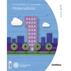 CUADERNO MATEMATICAS 1 PRIMARIA 1 TRIM CONSTRUYENDO MUNDOS  JEYJO