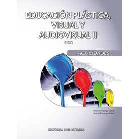Educación Plástica, Visual y Audiovisual II - Actividades  JEYJO