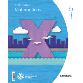 CUADERNO MATEMÁTICAS 1-5ºPRIMARIA. CONSTRUYENDO MUNDOS 2023  JEYJO