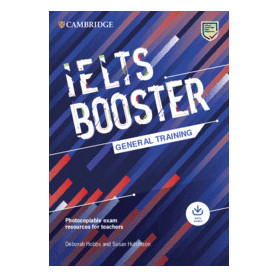Cambridge English Exam Boosters IELTS Booster General Training with Photocopiable Exam Resources for Teachers  JEYJO